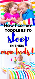 How To Get Toddlers Or Kids Sleeping Transition In Their Own Big Kid Bed Or Toddler Bed If You Don T Want Kids To Sle Toddler Sleep Toddler Bedtime Kids Sleep