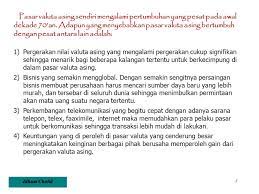 Nilai tukar dapat bergerak bebas naik atau turun. Pasar Valuta Asing Dan Nilai Tukar Kurs Ppt Download