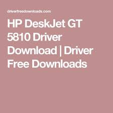 Hp Deskjet Gt 5810 Driver Download