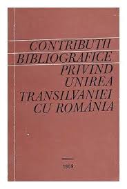 Unirea transilvaniei cu romania * transilvania pamant romanesc. Contributii Bibliografice Privind Unirea Transilvaniei Cu Romania Studiu Introductiv De Ion Popescu Puturi Popescu Puturi Ion Institutul De Studii Istorice Si Social Politice De Pe Linga C C Al P C R Biblioteca Centrala Universitara Bucuresti