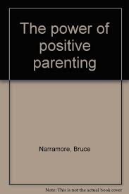 What would make you happy? 9780310303718 The Power Of Positive Parenting Abebooks Narramore Bruce 0310303710