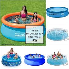 Best Inflatable Top Ring Pools Pool Best Above Ground Pool Pool Hot Tub