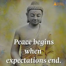 Peace Begins When Expectations Ends Meditation Quotes Buddha Quotes Life Buddhism Quote