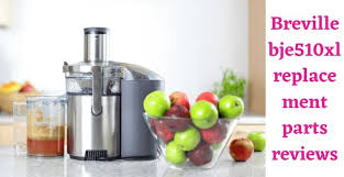 Check spelling or type a new query. Breville Bje510xl Replacement Parts Reviews In 2021