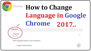 Know How To Change The Language Setting On Google Chrome Browser In 2017 Change Language Language Change