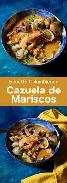 La Cazuela De Mariscos Casserole De Fruits De Mer Est Un Plat De La Region Caribeenne De La Colombie Comprena Cuisine Colombienne Colombie Produits De La Mer