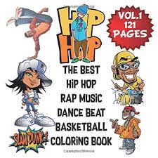 I love dancing myself, always have. The Best Hip Hop Rap Music Dance Beat And Basketball Coloring Book Different Adult And Teen Coloring Drawing Relaxing Activities With Pages For Fans The Rapper Coloring Book Band 1