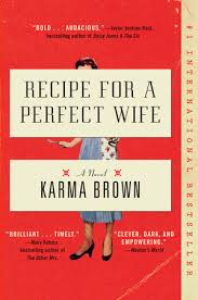 6x the uncensored confessions part 1: Recipe For A Perfect Wife By Karma Brown 9781524744953 Penguinrandomhouse Com Books