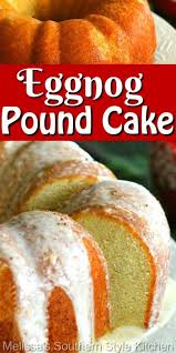 If you do have some eggnog, here is a wonderful pound cake to make with it, a cake that celebrates all things eggnoggy (new word, just made it up). Eggnog Pound Cake Melissassouthernstylekitchen Com