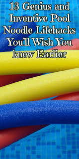 Maybe you would like to learn more about one of these? 13 Genius And Inventive Pool Noodle Lifehacks You Ll Wish You Knew Before Diy Crafts
