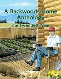 Backwoods Home Magazine The Twentieth Year Anthology