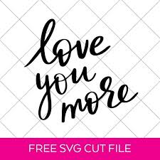 Sell custom creations to people who love your style. Free Valentine S Day Svg Love You More Valentine Svg Files Valentines Svg Simple Valentine