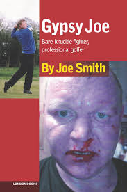 Gypsy Joe: Bare-Knuckle Fighter, Professional Golfer: Amazon.co.uk: Gypsy  Joe Smith, Martin Knight: 9780955185175: Books