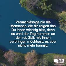 Vernachlässige Nie Die Menschen Die Dir Zeigen Das Du Ihnen Wichtig