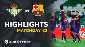 Highlights Real Betis Vs Fc Barcelona 2 3 Youtube
