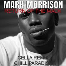 Mark Morrison Return Of The Mack Cella Remix Official Release By Chill Paradise Free Download On Toneden mack cella remix official release