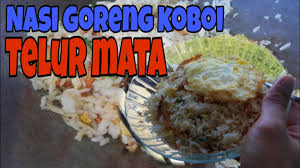 Atau rambang mata kerana semuanya bikin anda kecur air liur? Santai Nasi Goreng Koboi Telur Mata Youtube