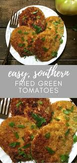 Easy Southern Fried Green Tomatoes Recipe Gritsandpinecones Com Recipe Green Tomato Recipes Recipes Dinner Recipes