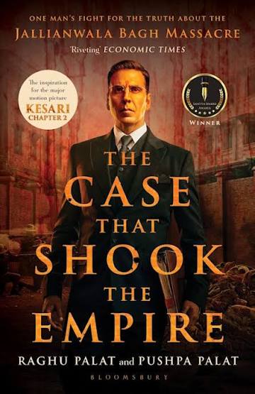 The Case That Shook the Empire: One Man's Fight for the Truth about the Jallianwala Bagh Massacre: Raghu Palat: Bloomsbury India - Bloomsbury