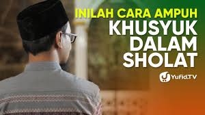 Sholat khusyuk adalah dengan mengingat allah selalu tanpa terputus. Sholat Khusyu Sholat Khusuk Cara Khusyu Dalam Sholat Yang Sangat Ampuh Ustadz Dr Abdullah Roy Youtube