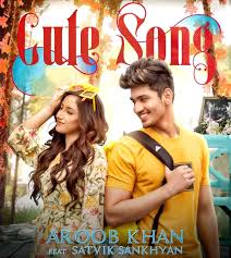 Cute Song Lyrics Aroob Khan Satvik Sankhyan Cute Song Lyrics Cute Songs Song Lyrics