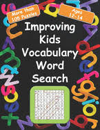 If you work with kids. Improving Kids Vocabulary Word Search Ages 12 14 More Than 105 Puzzles And 580 Well Chosen Words For Kids Age 12 14 For Hidden Words Search