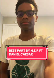 Best Part by H.E.R and Daniel Caesar: A Musical Journey