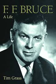 F. F. Bruce: A Life : Grass, Tim: Amazon.sg: Books