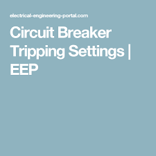 Circuit Breaker Tripping Settings Eep Breakers Circuit Trip