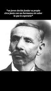 ¡Aurelio Atayde Guizar jamás se imaginó que estaba creando el único y  original Circo Atayde Hnos. ® y que su legado continuaría por 135 años! IG:  @circoatayde FB: Circo Atayde Hnos. MR Producciones ...