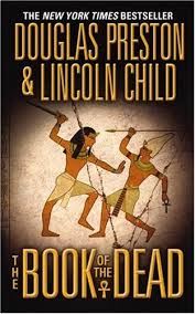 The book is filled with wisecracks and double entenderes and is quite juvenile in places, particularly with scott at one point falling out of a. The Book Of The Dead By Douglas Preston And Lincoln Child The Incurable Bluestocking