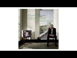 Wutts So Funny Bout Peace Love Understandin Nicklowe Nick Lowe Cruel To Be Kind Peace Love And Understanding