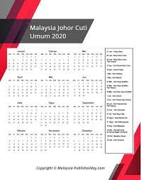 Untuk tahun 2020, cuti umum yang diwartakan di malaysia adalah sebanyak 59 hari termasuk yang jatuh pada hari sabtu dan ahad. Johor Cuti Umum Kalendar 2020
