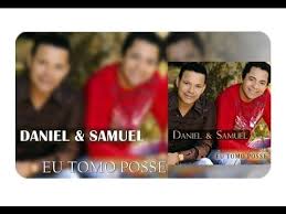 Então não se desespere mais, pois você. Eu Tomo Posse Daniel E Samuel Completo Youtube