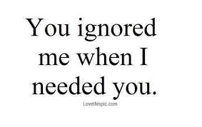 Maybe you would like to learn more about one of these? Sad Love Quotes You Ignored Me When I Needed You Love Qu Flickr