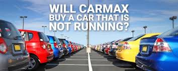 Maybe you would like to learn more about one of these? Will Carmax Buy Cars That Don T Run Get Cash For Your Car As Is