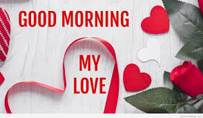 Good Morning My Love Good Morning Messages For Him Or Her Wishes Sms Whatsapp Good Morning My Love Morning Message For Her Good Morning Messages