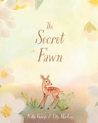 For centuries their job has been to guard the gates of hell, making sure they never open. The Secret Fawn By Kallie George 9780735265165 Penguinrandomhouse Com Books