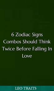 Grab their hand while you're walking down the street. 6 Zodiac Signs Combos Should Think Twice Before Falling In Love Astrology Leo Gemini Capricorn Aquarius Zodiac Signs Zodiac Im Falling In Love