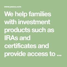 We Help Families With Investment Products Such As Iras And Certificates And Provide Access To Financial Planning From Psecu Financial Ser Investing Education Savings Account Financial Planning
