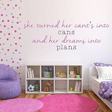 Block quotations are not set off with quotation marks. She Turned Her Cant S Into Cans And Her Dreams Into Plans Kobi Yamada Customvinyldecor Com