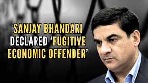 Sanjay Bhandari Declared Fugitive Economic Offender
