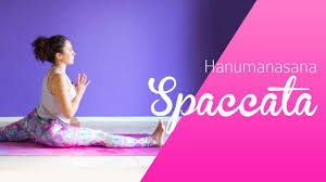 Yoga Tutorial Per Hanumanasana La Spaccata Sagittale Youtube