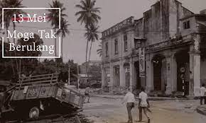 Tiada siapa yang dapat menyangka api kebencian tersebut bertukar menjadi tragedi yang sukar dilupakan. Malaysiakini Kenangan 13 Mei Dari Rumah Datuk Harun Ke Chow Kit