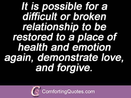It Is Possible For A Difficult Or Broken Relationship To Be Restored To A Place Of Health And Emotion Broken Trust Sweet Love Words Relationship Quotes Broken