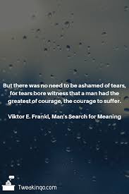 Click The Link To Read More Insightful Quotes About Meaning Purpose And Suffering By Viktor Frankl Top Quotes Insightful Quotes Meant To Be