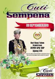 Jadual waktu adalah mengikut jadual persekolahan pada hari isnin. Namakucella Cuti Hari Keputraan Yang Dipertuan Agung 2019