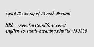 Tamil Meaning Of Mooch Around Spend Time Doing Little Or Nothing