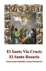Ver más ideas sobre santo viacrucis, la pasion de cristo, pasion de jesucristo. El Santo Via Crucis El Santo Rosario Instrucciones Para Rezar Ilustrado Amazon De Books Aimee Spanish Fremdsprachige Bucher