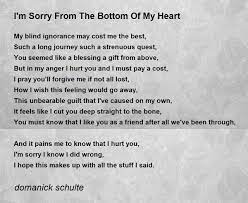 I M Sorry From The Bottom Of My Heart I M Sorry From The Bottom Of My Heart Poem By Domanick Schulte
